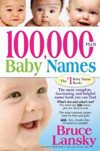 100,000 + BABY NAMES:The Most Complete Baby Name Book