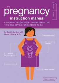 The Pregnancy Instruction Manual (Owner’s and Instruction Manual)